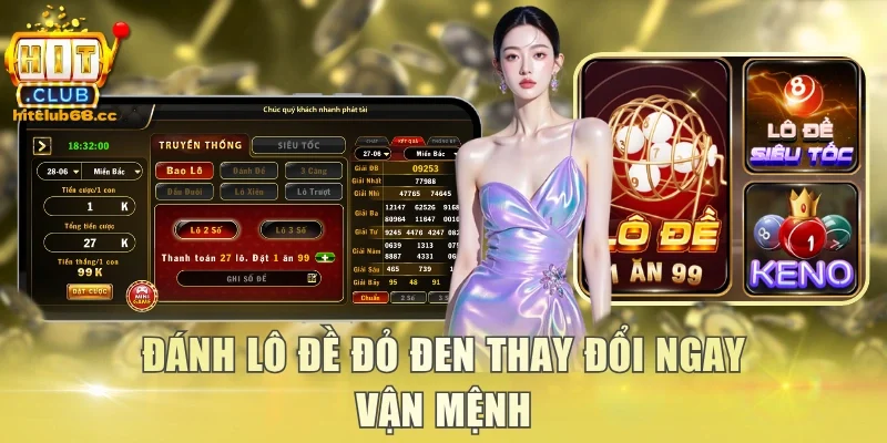 Đánh lô đề đỏ đen thay đổi ngay vận mệnh