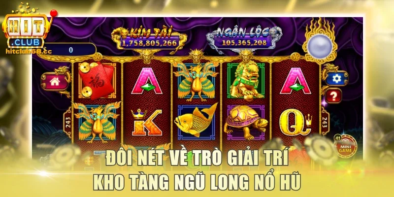 Đôi nét về trò giải trí Kho Tàng Ngũ Long Nổ Hũ