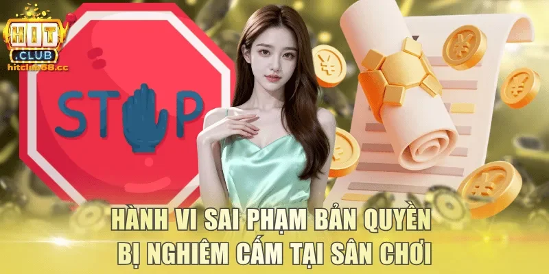 Hành vi sai phạm bản quyền bị nghiêm cấm tại sân chơi