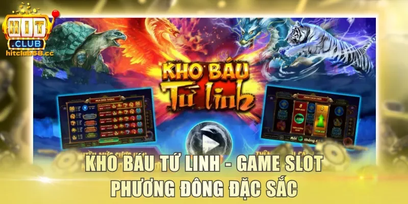 Kho báu Tứ Linh - Game slot phương Đông đặc sắc