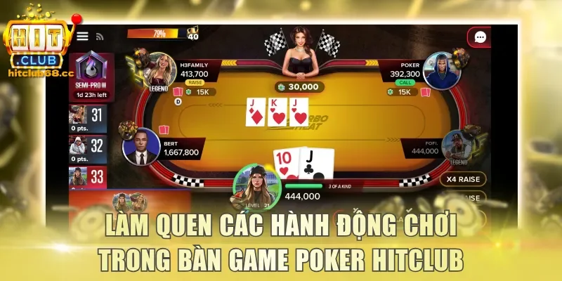 Làm quen các hành động chơi trong bàn game Poker Hitclub