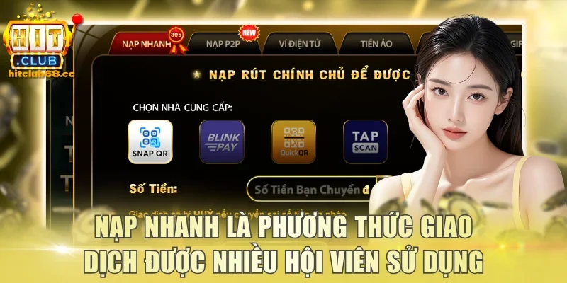 Nạp nhanh là phương thức giao dịch được nhiều hội viên sử dụng