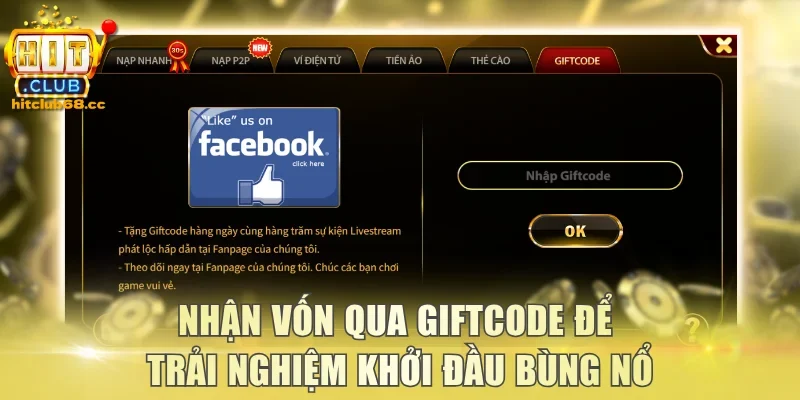 Nhận vốn qua Giftcode để trải nghiệm khởi đầu bùng nổ