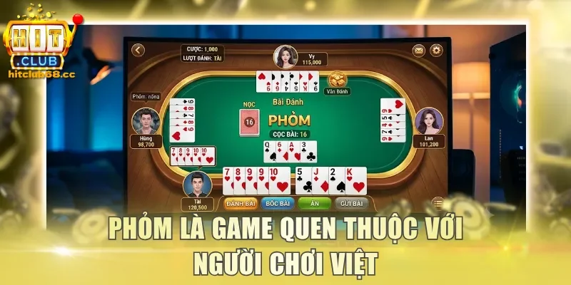 Phỏm là game quen thuộc với người chơi Việt