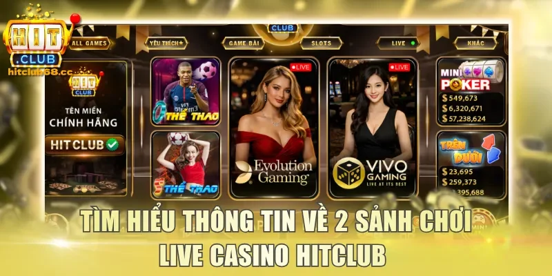 Tìm hiểu thông tin về 2 sảnh chơi Live Casino Hitclub 