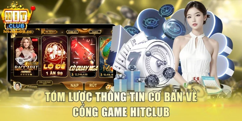 Tóm lược thông tin cơ bản về cổng game Hitclub